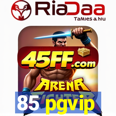 85 pgvip